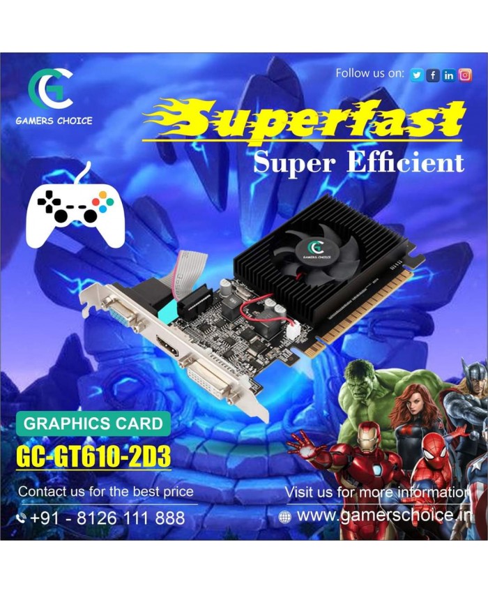 GAMER'S CHOICE GRAPHIC CARD 2 GB GT610 GAMER'S CHOICE GRAPHIC CARD 2 GB GT610